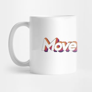 Move On Up Mug